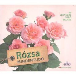 Rózsa mindentudó /99 lényegre törő válasz - Dísznövények  témájú könyvek és olvasmányok