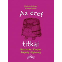 Az ecet titkai /Háztartás, konyha, szépség, egészség