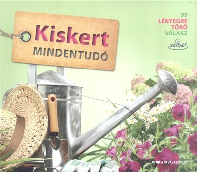 Kiskert mindentudó /99 lényegre törő válasz - Dísznövények  témájú könyvek és olvasmányok