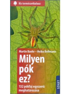  Milyen pók ez? - 132 pókfaj egyszerű meghatározása /Kis természetkalauz