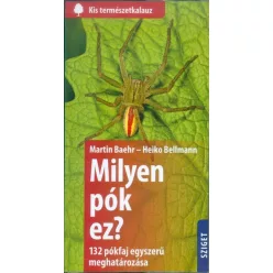   Milyen pók ez? - 132 pókfaj egyszerű meghatározása /Kis természetkalauz