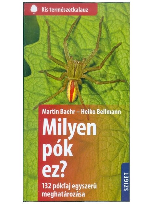 Milyen pók ez? - 132 pókfaj egyszerű meghatározása /Kis természetkalauz