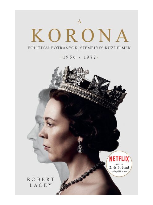A Korona - The Crown 2 - Politikai botrányok, személyes küzdelmek 1956-1977