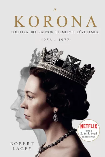 A Korona - The Crown 2 - Politikai botrányok, személyes küzdelmek 1956-1977 - Életrajz  témájú könyvek és olvasmányok
