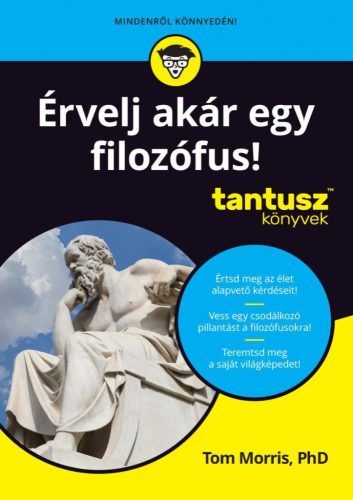 Érvelj akár egy filozófus! - Tantusz Könyvek - Filozófia  témájú könyvek és olvasmányok