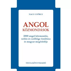   Angol közmondások - 2000 angol közmondás, szólás és szállóige fordítása és magyar megfelelője - Híd szótárak