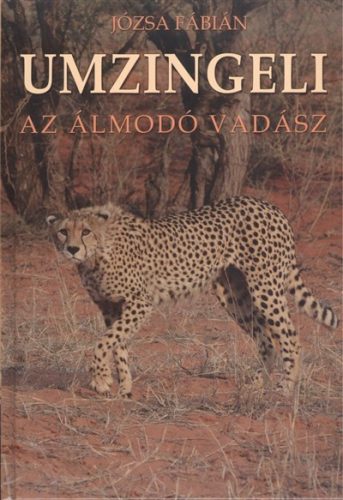 UMZINGELI /AZ ÁLMODOZÓ VADÁSZ - Vadászat  témájú könyvek és olvasmányok