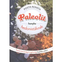 Paleolit konyha hedonistáknak /Tartós karcsúság és egészség koplalás nélkül - Táplálkozás egészségtudatos életmódhoz kapcsolódó könyvek