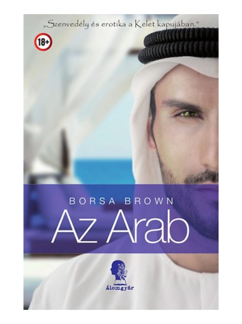Az arab - Szenvedély és erotika a kelet kapujában