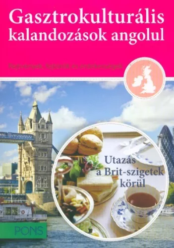 PONS Gasztrokulturális kalandozások angolul - Utazás a Brit szigetek körül - Angol  témájú könyvek és olvasmányok