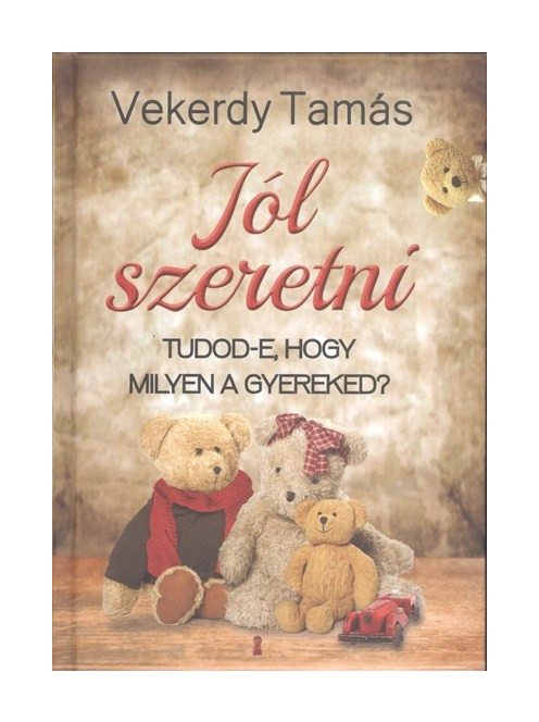 Jól szeretni /Tudod-e, hogy milyen a gyereked