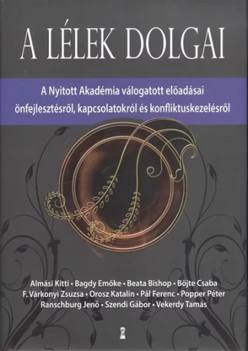 A lélek dolgai /A nyitott akadémia válogatott előadásai - Pszichológia  témájú könyvek és olvasmányok