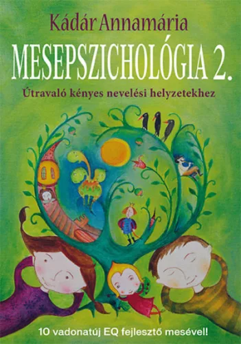 Mesepszichológia 2. /Útravaló kényes nevelési helyzetekhez - Pszichológia  témájú könyvek és olvasmányok