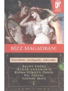   Bízz magadban! - Önértékelés, önelfogadás, önbecsülés! /Nyitott akadémia