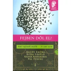 Fejben dől el? Ami rajtunk múlik - és ami nem /Nyitott akadémia - Pszichológia  témájú könyvek és olvasmányok