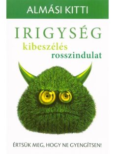   Irigység, kibeszélés, rosszindulat - Értsük meg, hogy ne gyengítsen!