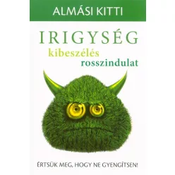 Irigység, kibeszélés, rosszindulat - Értsük meg, hogy ne gyengítsen! - Pszichológia  témájú könyvek és olvasmányok