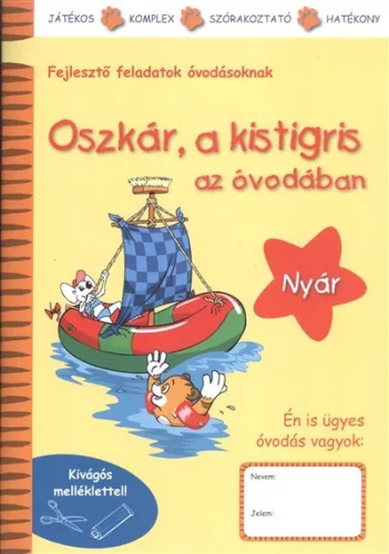 OSZKÁR, A KISTIGRIS AZ ÓVODÁBAN - NYÁR /FEJLESZTŐ FELADATOK ÓVODÁSOKNAK - Foglalkoztatók  témájú könyvek és olvasmányok