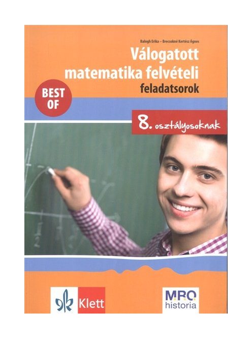 Válogatott matematika felvételi feladatsorok 8. osztályosoknak - Best of