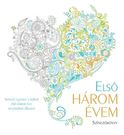 Első három évem - Fiú /Színezőkönyv - Kreativitás  témájú könyvek és olvasmányok