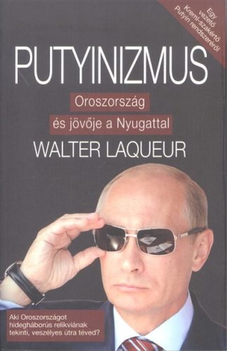 PUTYINIZMUS /OROSZORSZÁG ÉS JÖVŐJE A NYUGATTAL - Politika  témájú könyvek és olvasmányok
