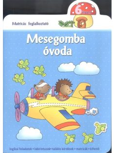 Mesegomba óvoda - 6 éves /Matricás foglalkoztató