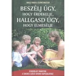   Beszélj úgy, hogy érdekelje, hallgasd úgy, hogy elmesélje