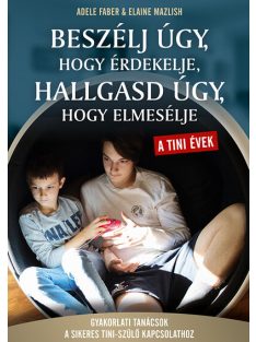   Beszélj úgy, hogy érdekelje, hallgasd úgy, hogy elmesélje - A tini évek