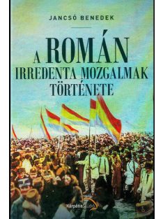 A Román irredenta mozgalmak története