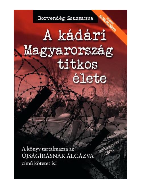 A kádári Magyarország titkos élete (új kiadás)