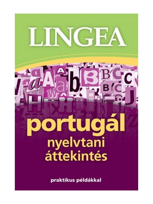 LINGEA Portugál nyelvtani áttekintés /Praktikus példákkal