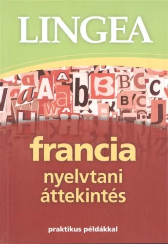 Lingea francia nyelvtani áttekintés /Praktikus példákkal - Francia  témájú könyvek és olvasmányok