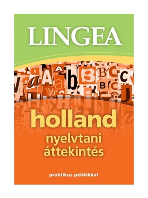 Lingea Holland nyelvtani áttekintés /Praktikus példákkal