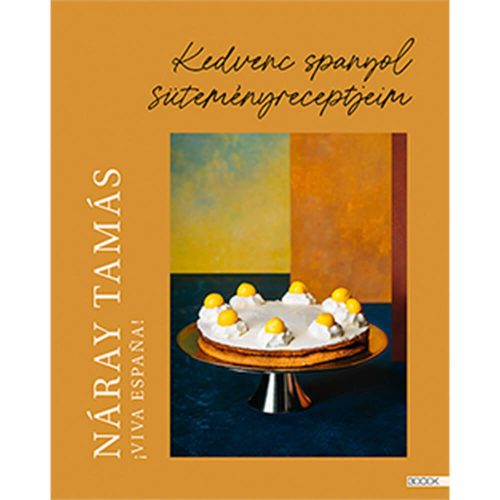 Viva Espana - Kedvenc spanyol süteményreceptjeim - Sütemények, édességek  témájú könyvek és olvasmányok
