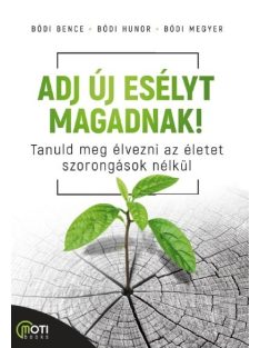   Adj új esélyt magadnak! - Tanuld meg élvezni az életet szorongások nélkül