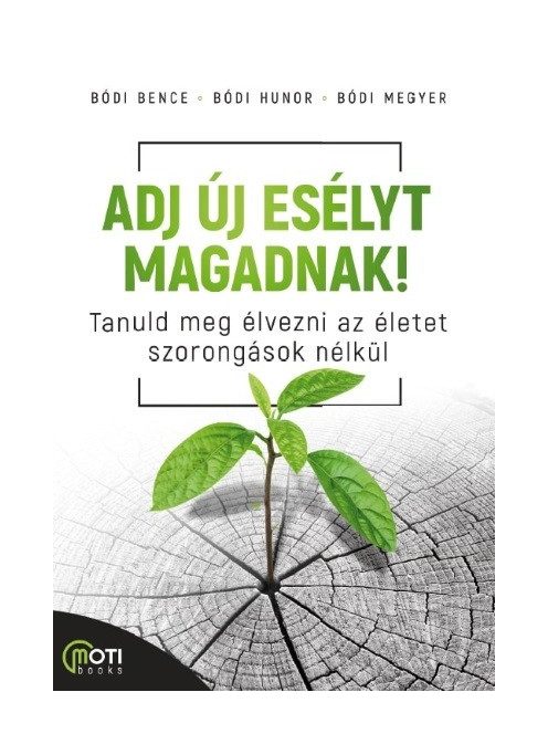 Adj új esélyt magadnak! - Tanuld meg élvezni az életet szorongások nélkül