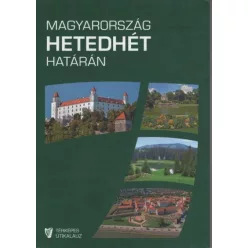 Magyarország hetedhét határán (2. kiadás)
