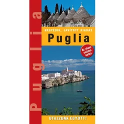 Puglia tartomány - Az olasz csizma sarka (új kiadás)