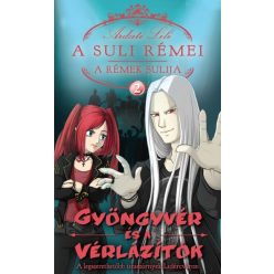 A suli rémei - A rémek sulija 2. /Gyöngyvér és a vérlázítók - Fantasy  témájú könyvek és olvasmányok