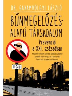   Bűnmegelőzés-alapú társadalom /Prevenció a XXI. században