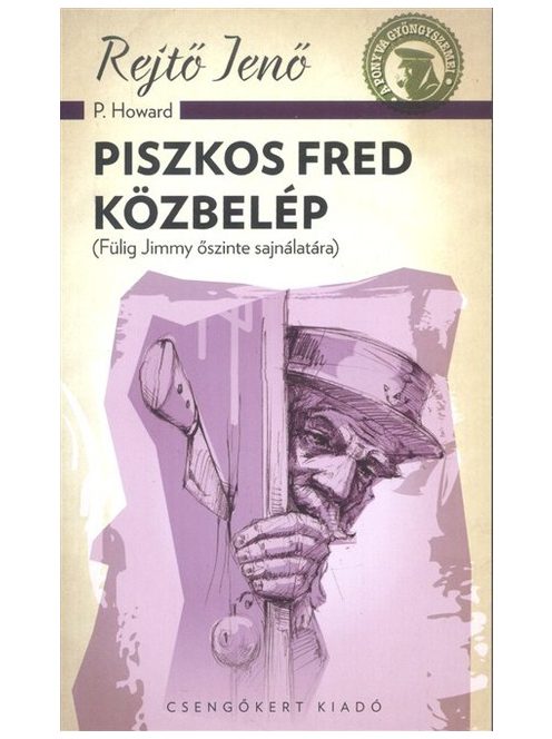 Piszkos Fred közbelép (Fülig Jimmy őszinte sajnálatára)