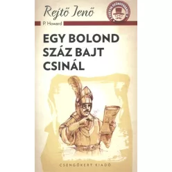 Egy bolond száz bajt csinál /A ponyva gyöngyszemei
