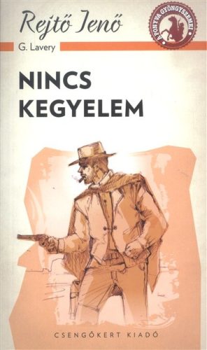 Nincs kegyelem /A ponyva gyöngyszemei - Szórakoztató Irodalom  témájú könyvek és olvasmányok