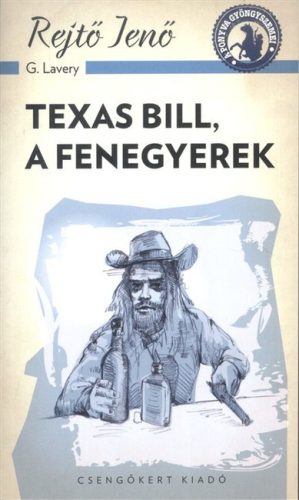 Texas Bill, a fenegyerek /A ponyva gyöngyszemei - Szórakoztató Irodalom  témájú könyvek és olvasmányok