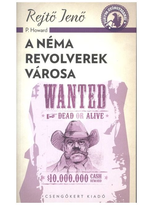 A néma revolverek városa /A ponyva gyöngyszemei