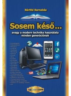   Sosem késő . . . avagy a modern technika használata minden generációnak