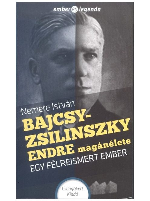 Bajcsy-Zsilinszky Endre magánélete - Egy félreismert ember /Ember és legenda