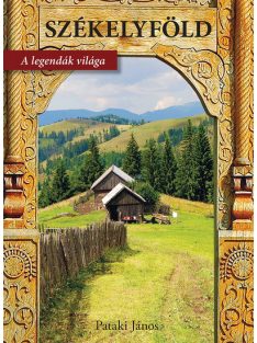 Székelyföld - A legendák nyomában
