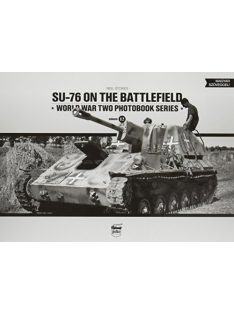   SU-76 on the Battlefield - Word War Two Photobook Series Vol. 12.