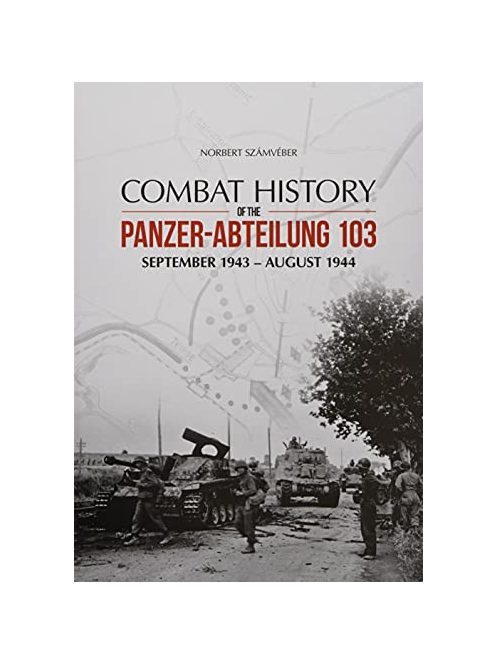 Combat History of the Panzer-Abteilung 103